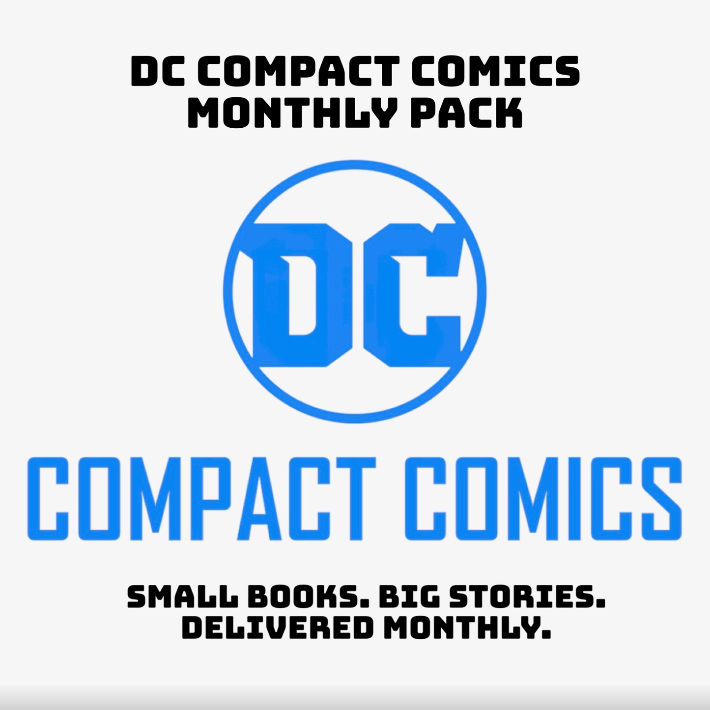 DC Compact Comics Pack - Small books. Big stories. Delivered monthly.