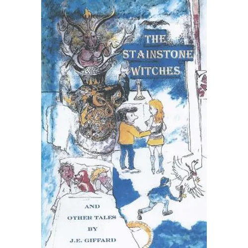 The Stainstone Witches&other Tales: Stanstone is typical English market town.with inhabitantslike those you will find anywhere in the country. At leas