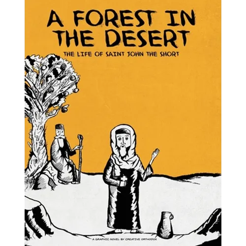 A Forest in the Desert: The Life of Saint John the Short
