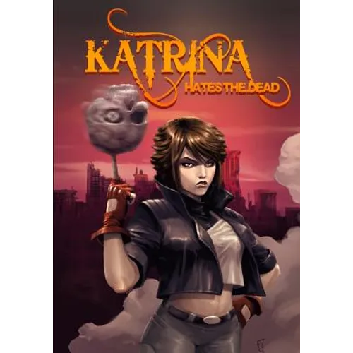 Katrina Hates The Dead: A blasphemous action-adventure comedy