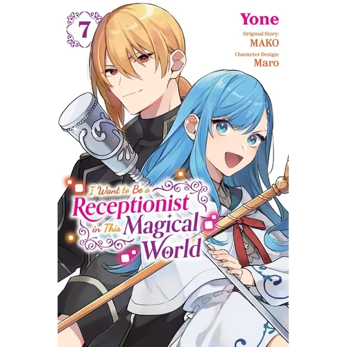 I Want to Be a Receptionist in This Magical World, Vol. 7 (Manga)