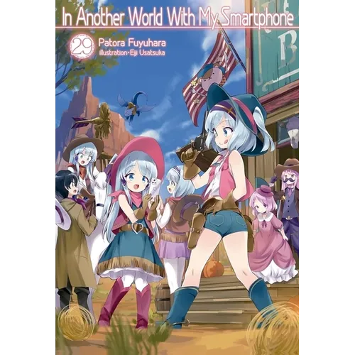 In Another World with My Smartphone: Volume 29 (Light Novel)