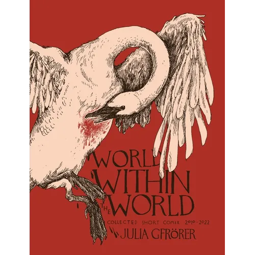 World Within the World: Collected Minicomix & Short Works 2010-2022