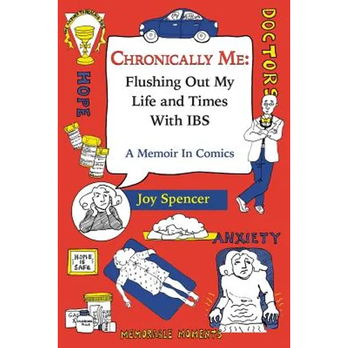 Chronically Me: Flushing Out My Life and Times With IBS: A Memoir In Comics
