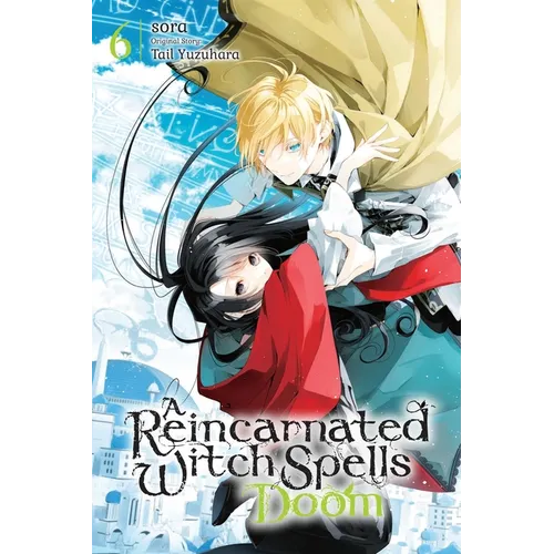 A Reincarnated Witch Spells Doom, Vol. 6: Volume 6