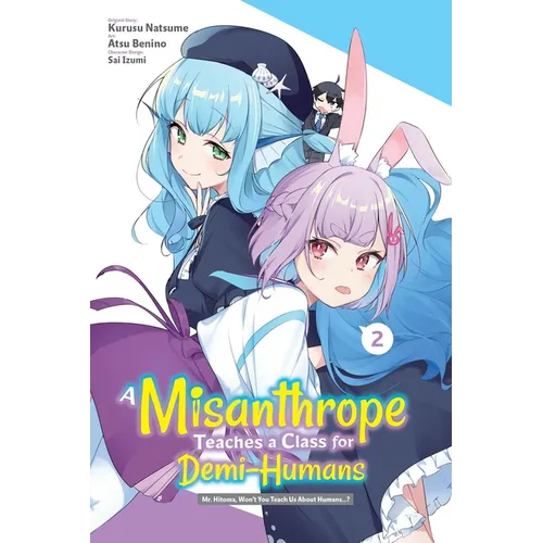 A Misanthrope Teaches a Class for Demi-Humans, Vol. 2 (Manga)