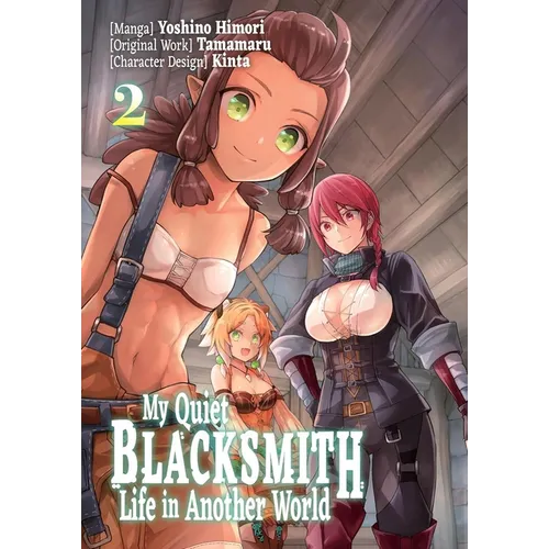 My Quiet Blacksmith Life in Another World: Volume 2 (Manga): Volume 2