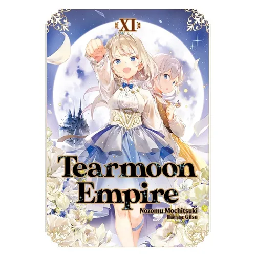Tearmoon Empire: Volume 11 (Light Novel)