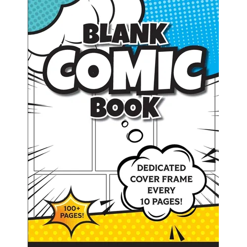 Blank Comic Book (Blue & Yellow): 8.5"x11" 100+ Pages of Blank Panels to Create Your Own Comic! Different Frames on Every Spread; Space for Covers Eve
