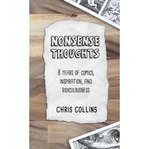 Nonsense Thoughts: 8 Years of Comics, Inspiration, & Ridiculousness