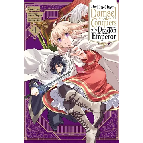 The Do-Over Damsel Conquers the Dragon Emperor, Vol. 4 (Manga)