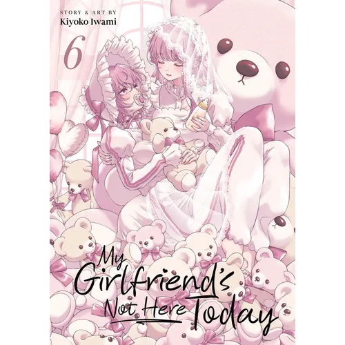 My Girlfriend's Not Here Today Vol. 6