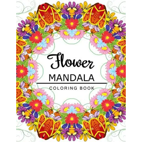 Flower Mandala Coloring Book: coloring pages for adults, Floral Mandala Coloring Book for adults