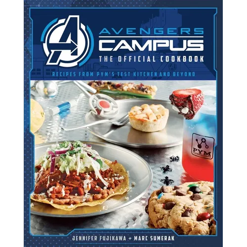 Avengers Campus: The Official Cookbook: Recipes from Pym's Test Kitchen and Beyond - Hardcover