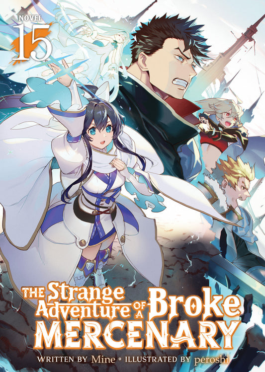 The Strange Adventure of a Broke Mercenary (light Novel) Vol. 15