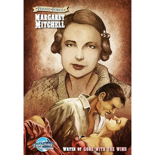 Female Force: Margaret Mitchell - The creator of the "Gone With the Wind"