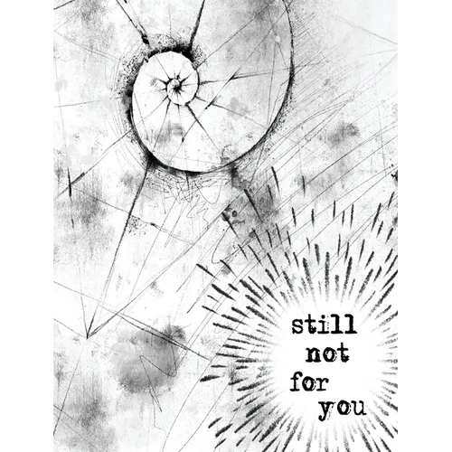 Still Not For You