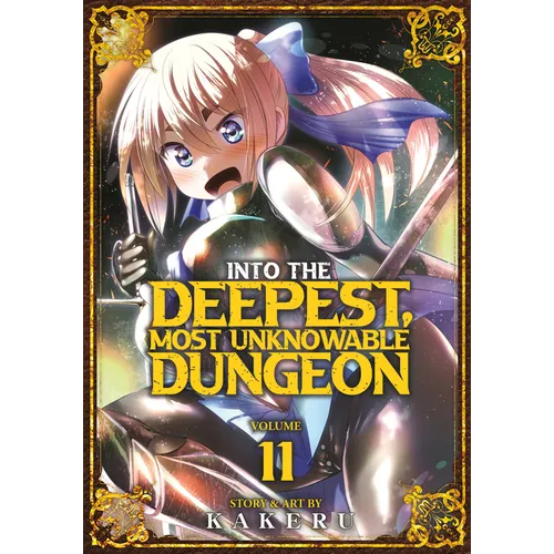 Into the Deepest, Most Unknowable Dungeon Vol. 11