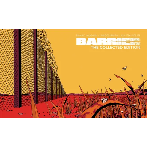 Barrier: The Collected Edition front cover - Image Comics trade paperback by Brian K. Vaughan, Marcos Martin and Muntsa Vicente, showing a razor-wire border fence over red desert ground
