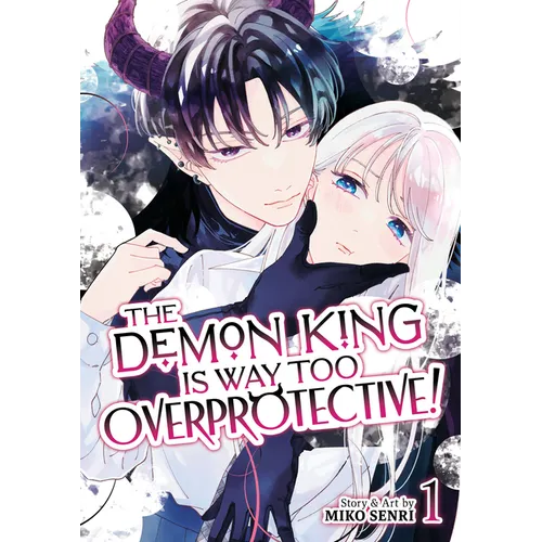 The Demon King Is Way Too Overprotective! Vol. 1