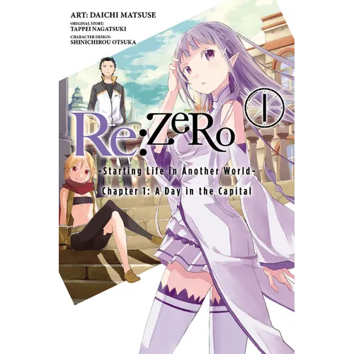 RE: Zero -Starting Life in Another World-, Chapter 1: A Day in the Capital, Vol. 1 (Manga)