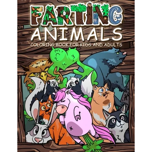 FARTING ANIMALS Coloring Book: Hilarious Gag Gift Idea for Kids and Adults!