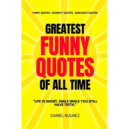 Greatest Funny Quotes Of All Time: Funny Quotes - Stupidity Quotes - Sarcastic Quotes