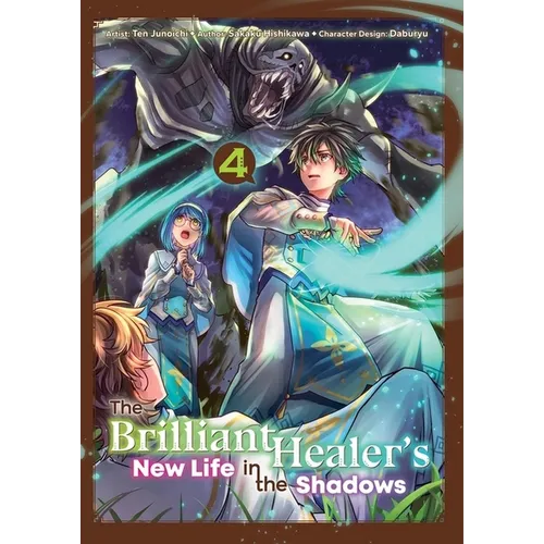 The Brilliant Healer's New Life in the Shadows: Volume 4 (Manga): Volume 4