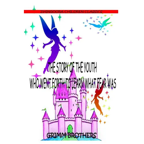 The Story Of The Youth Who Went Forth To Learn What Fear Was
