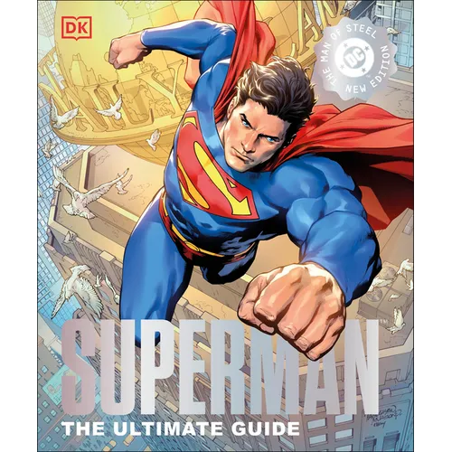 DC Superman the Ultimate Guide the Man of Steel New Edition - Hardcover