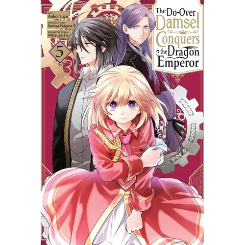 The Do-Over Damsel Conquers the Dragon Emperor, Vol. 5 (Manga): Volume 5