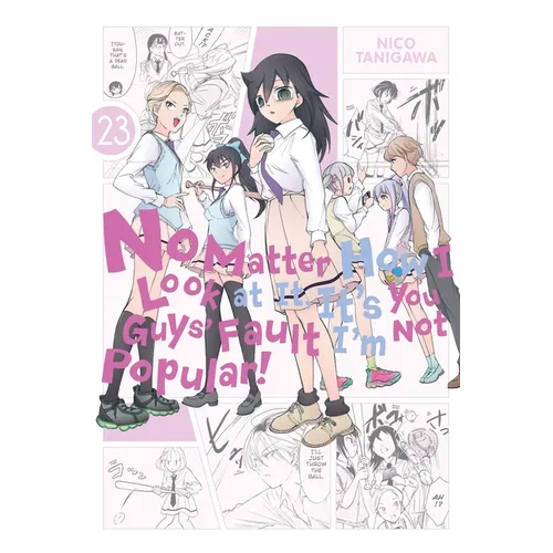 No Matter How I Look at It, It's You Guys' Fault I'm Not Popular!, Vol. 23: Volume 23