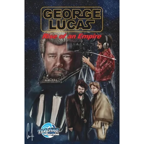 Orbit: George Lucas: Rise of an Empire