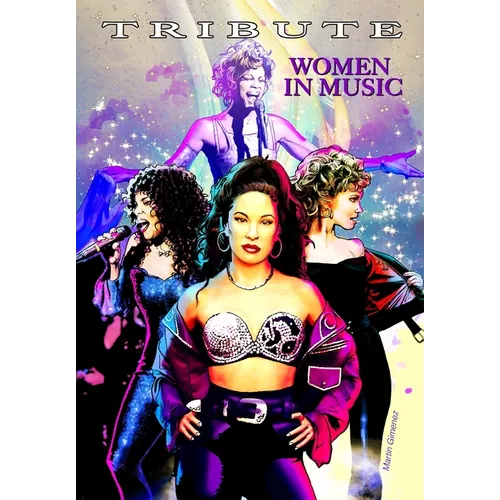 Tribute: Women in Music: Olivia Newton-John, Whitney Houston, Donna Summer & Selena Quintanilla Pérez