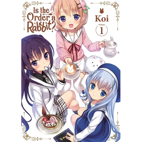 Is the Order a Rabbit?, Vol. 1: Volume 1