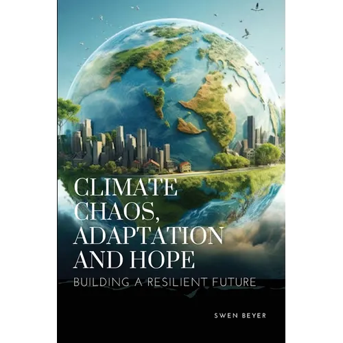 Climate Chaos, Adaptation, and Hope