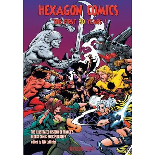 Hexagon Comics: The First 70 Years!: The Illustrated History of France's Oldest Comic-Book Publisher