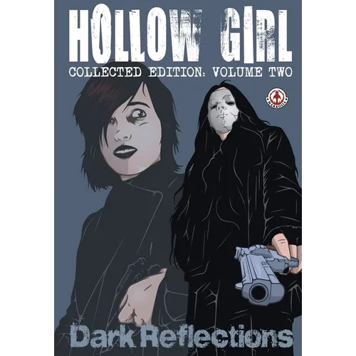 Hollow Girl Collected Edition Volume 2 - Dark Reflections