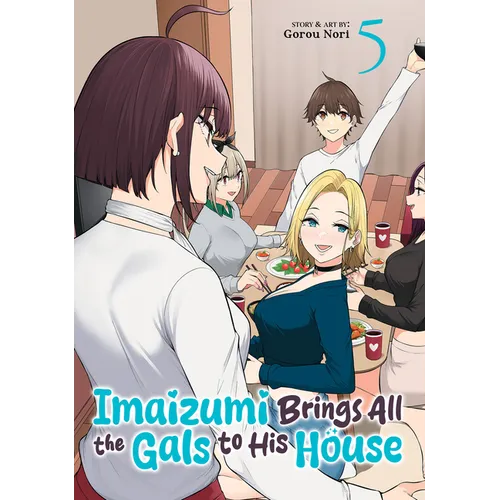 Imaizumi Brings All the Gals to His House Vol. 5