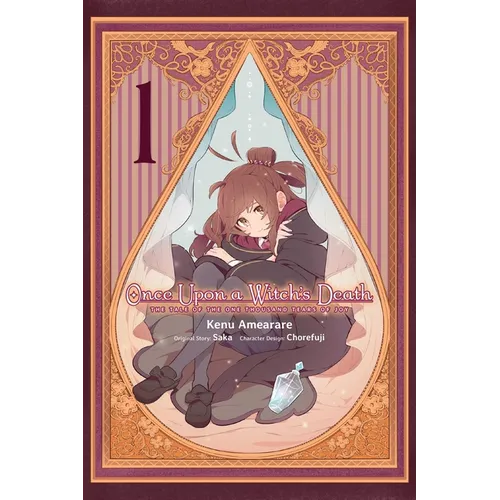 Once Upon a Witch's Death, Vol. 1 (Manga): The Tale of the One Thousand Tears of Joy