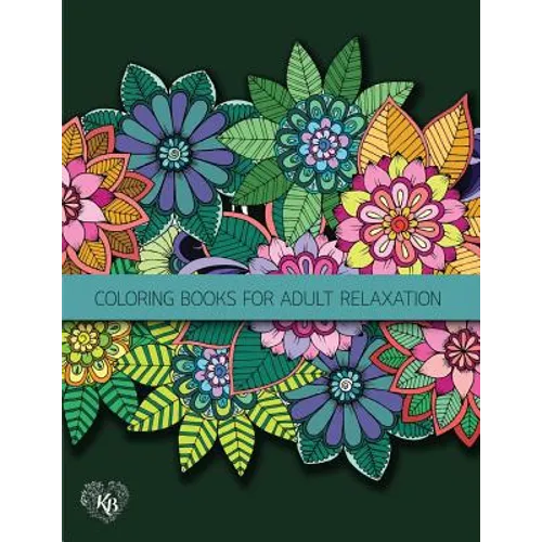 Fantasy Fairies Flowers Jungle Decorative Adult Coloring Book: Anti stress Adults Coloring Book to Bring You Back to Calm & Mindfulness