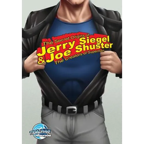 Orbit: Siegel & Shuster: the creators of Superman
