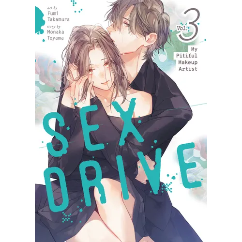 Sex Drive (Manga) Vol. 3 - My Pitiful Makeup Artist