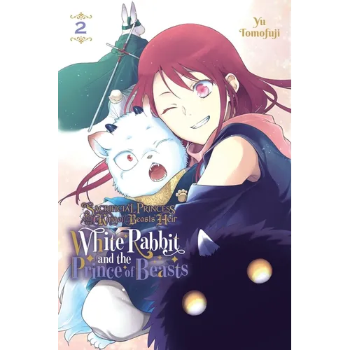 Sacrificial Princess and the King of Beasts Heir: White Rabbit and the Prince of Beasts, Vol. 2: Volume 2