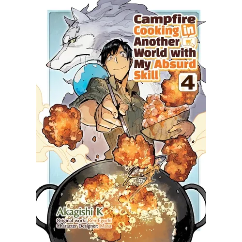 Campfire Cooking in Another World with My Absurd Skill: Volume 4 (Manga)