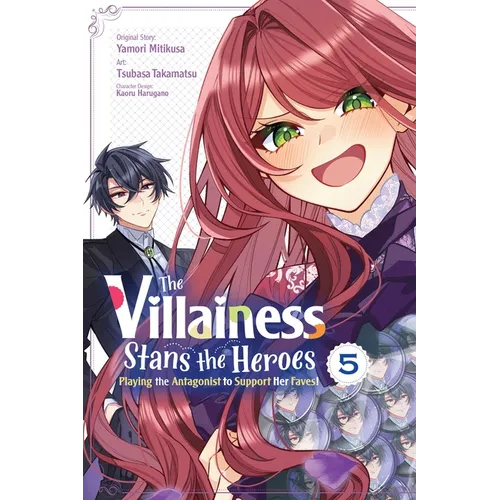 The Villainess Stans the Heroes: Playing the Antagonist to Support Her Faves!, Vol. 5: Volume 5