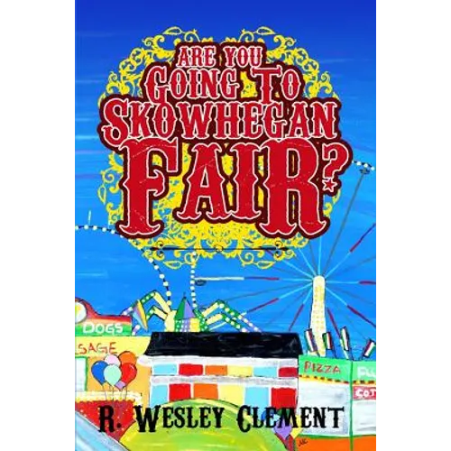 Are you Going to Skowhegan Fair
