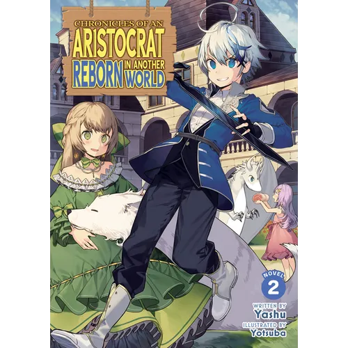 Chronicles of an Aristocrat Reborn in Another World (Light Novel) Vol. 2