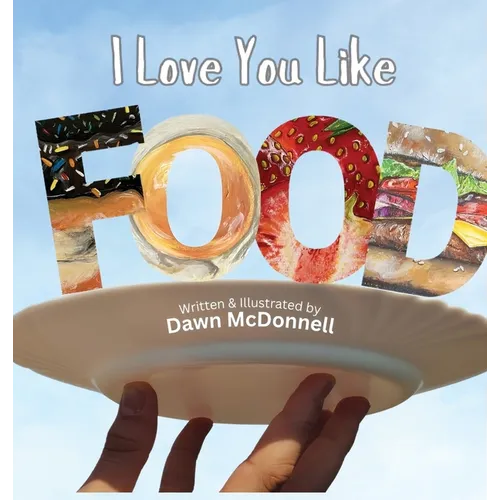 I Love You Like Food