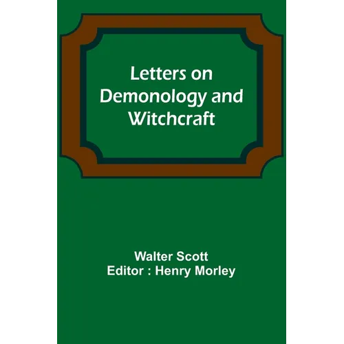 Letters on Demonology and Witchcraft